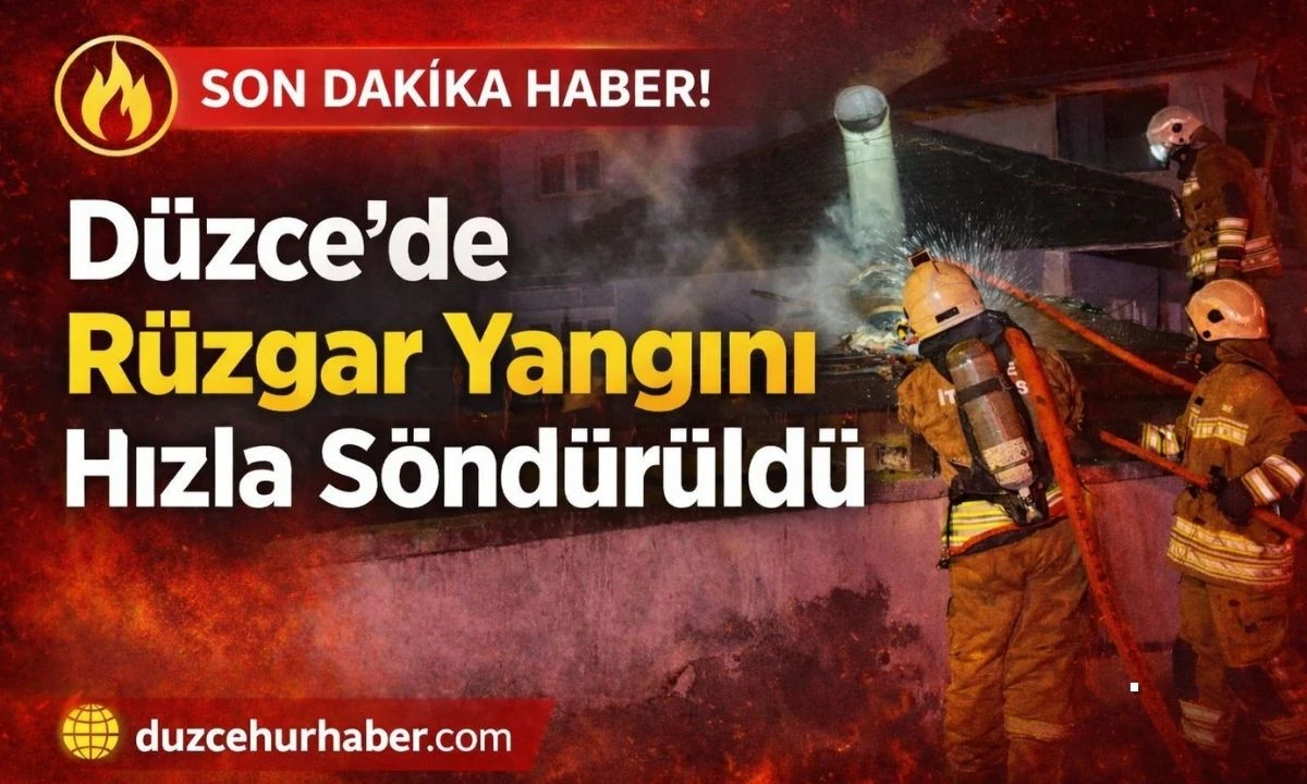 D&uuml;zce'de R&uuml;zgar Yangını Hızla S&ouml;nd&uuml;r&uuml;ld&uuml;