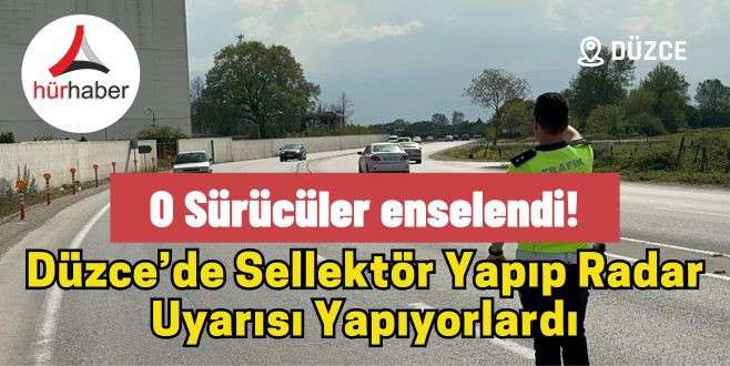 Düzce’de Sellektör Yapıp Radar Uyarısı Yapıyorlardı