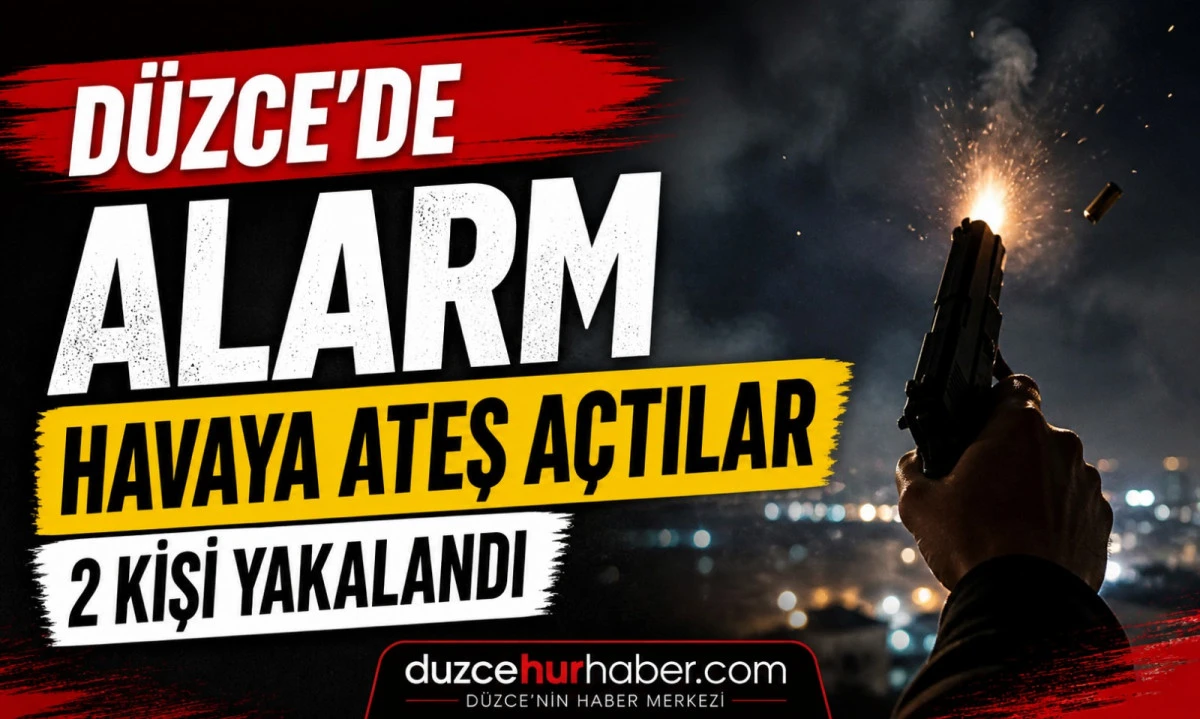D&uuml;zce&rsquo;de Silah Alarmı! Havaya Ateş A&ccedil;an 2 Kişi Yakalandı