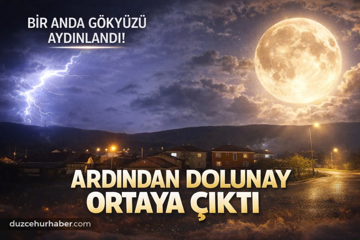 D&uuml;zce&rsquo;de Şimşekler G&ouml;ky&uuml;z&uuml;n&uuml; Aydınlattı, Ardından Dolunay B&uuml;y&uuml;ledi