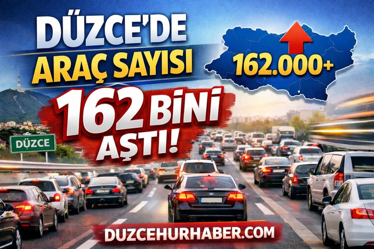 D&uuml;zce&rsquo;de Trafiğe Kayıtlı Ara&ccedil; Sayısı Rekor Kırdı: 162 Bin 296