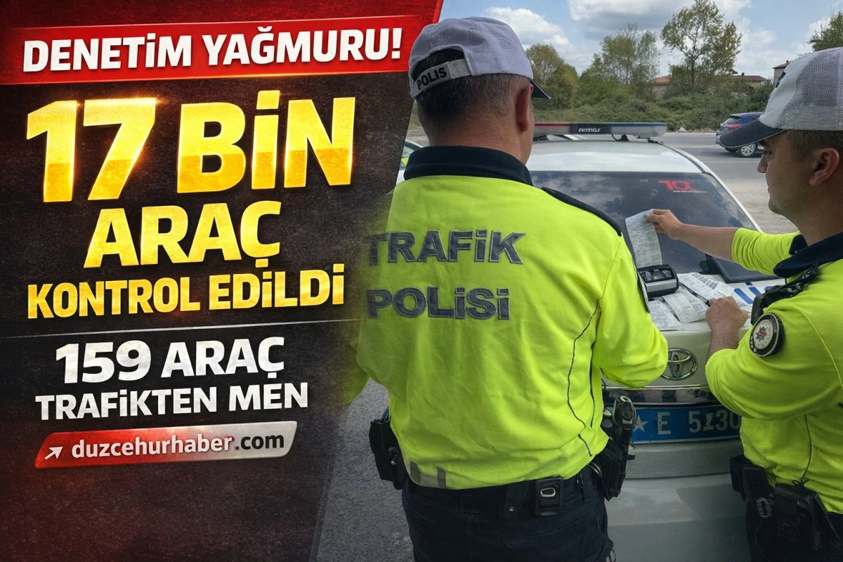 D&uuml;zce&rsquo;de Trafik Denetimleri: 17 Bin Ara&ccedil; Kontrol Edildi, 159&rsquo;u Men Edildi