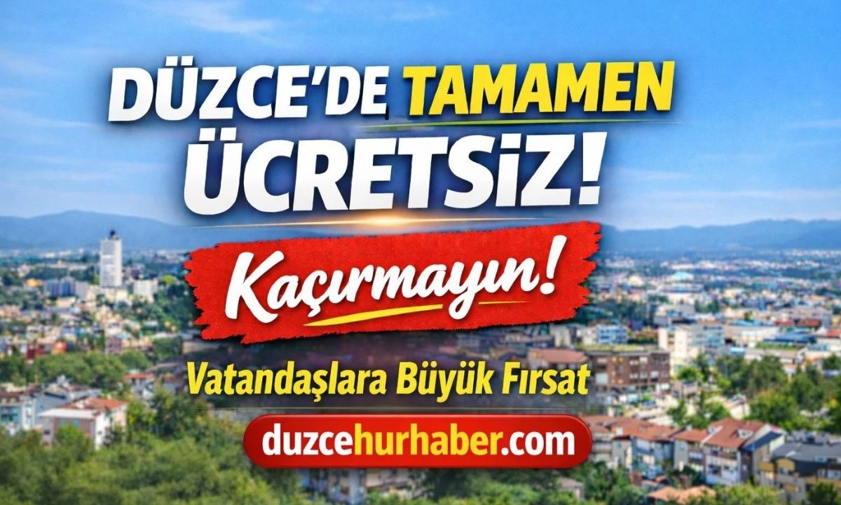 D&Uuml;ZCE'DE &Uuml;CRETSİZ! KA&Ccedil;IRMAYIN 