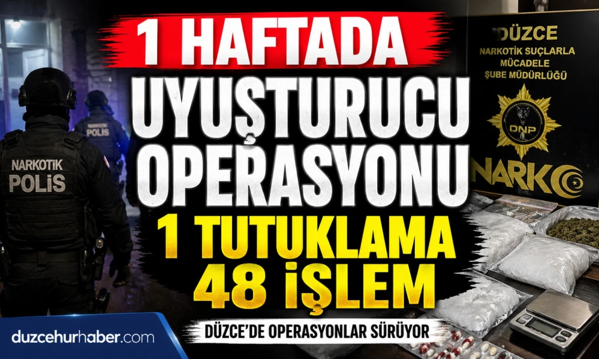 D&uuml;zce&rsquo;de Uyuşturucu Operasyonu! 1 Tutuklama, 48 Kişiye İşlem