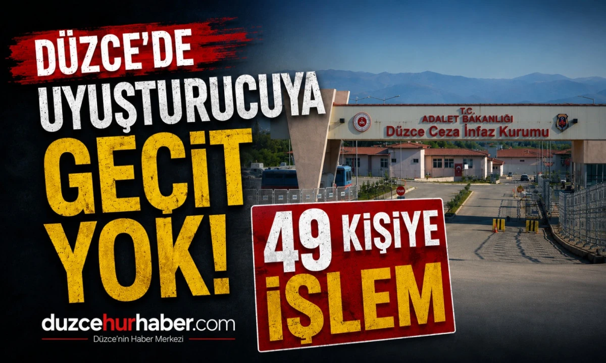 D&uuml;zce'de Uyuşturucuya Ge&ccedil;it Yok! Bir Haftada 49 Kişiye İşlem