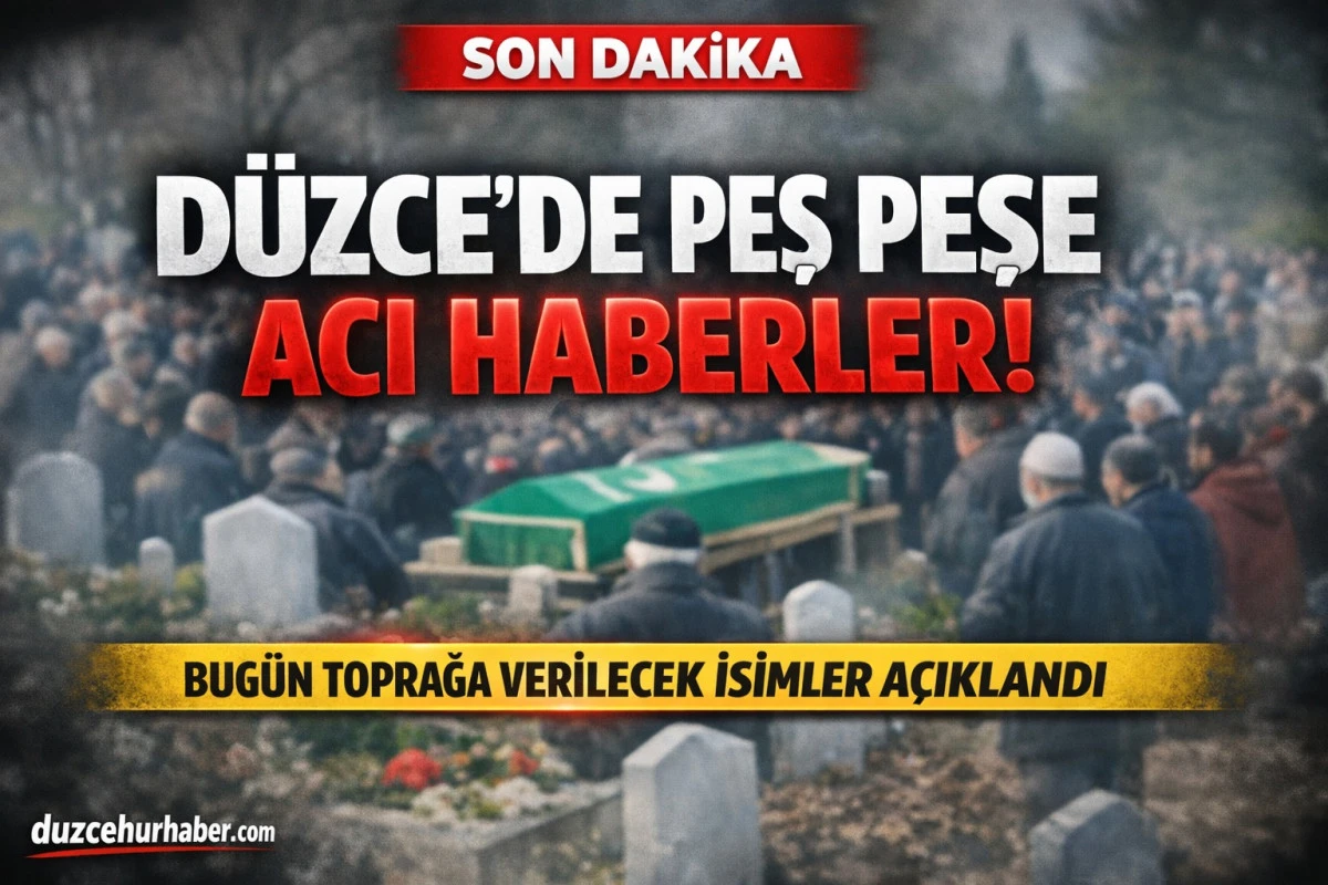 D&uuml;zce&rsquo;de vefat edenler a&ccedil;ıklandı: 19 Mart 2026 cenaze programı belli oldu
