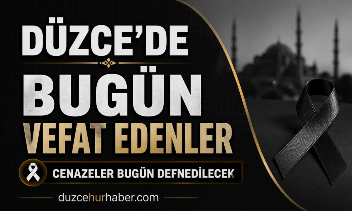 D&uuml;zce&rsquo;de vefat edenler a&ccedil;ıklandı (22 Nisan cenaze programı)