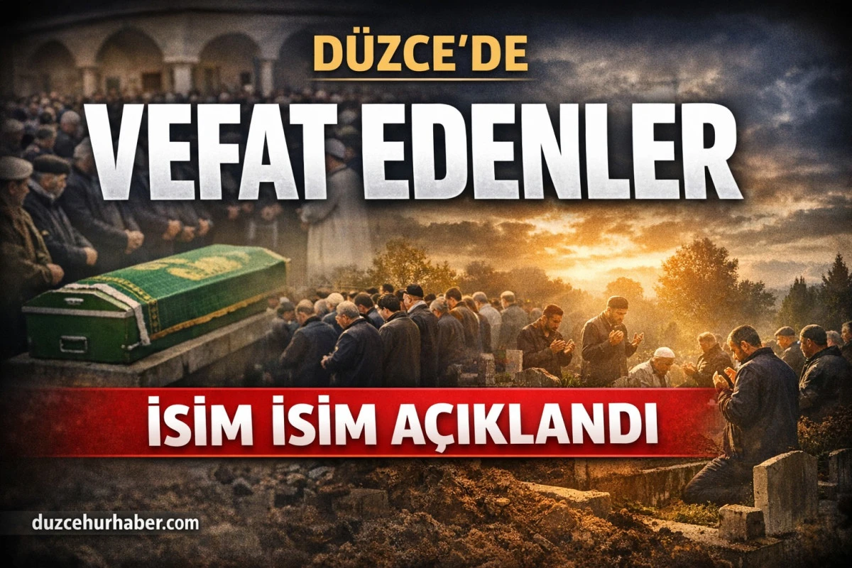 D&uuml;zce&rsquo;de vefat edenler a&ccedil;ıklandı (6 Nisan cenaze programı)