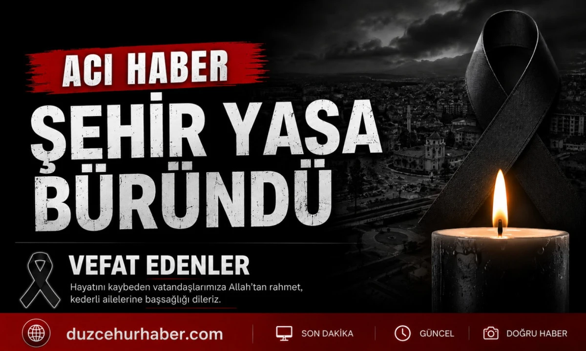 D&uuml;zce&rsquo;de vefat edenler a&ccedil;ıklandı: Şehir yasa b&uuml;r&uuml;nd&uuml;
