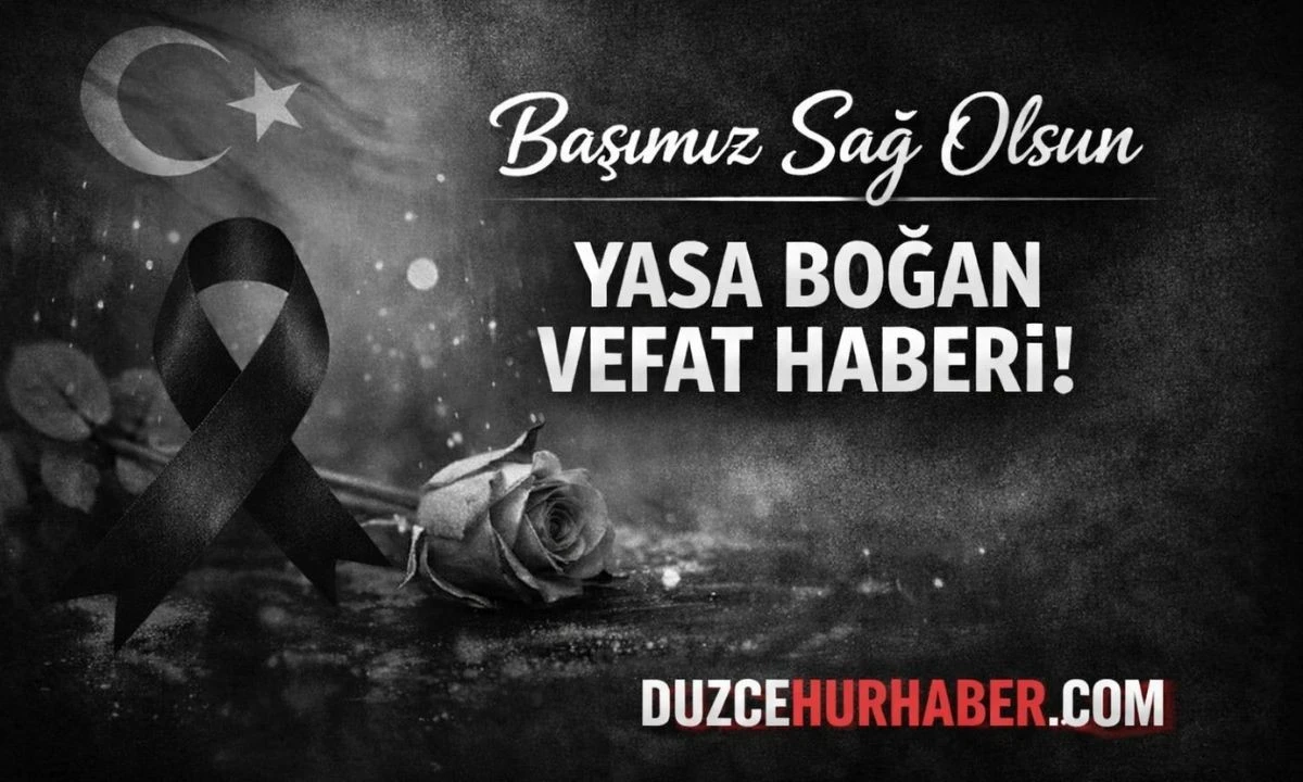 D&Uuml;ZCE'DE YASA BOĞAN VEFAT HABERİ 2 MART 2026 