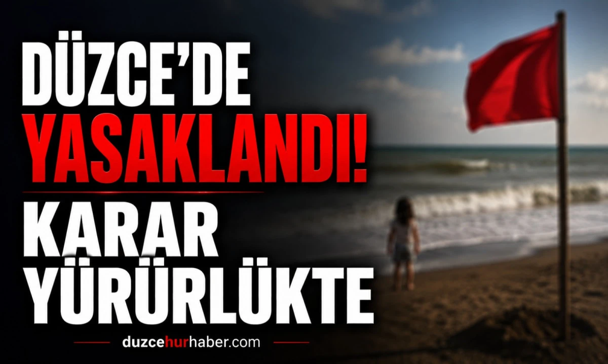 D&uuml;zce'de yasak kararı! Vatandaşlara kritik uyarı