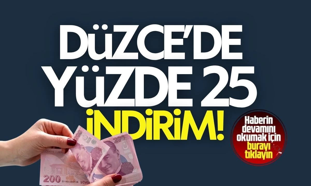 Düzce'de yüzde 25 indirim