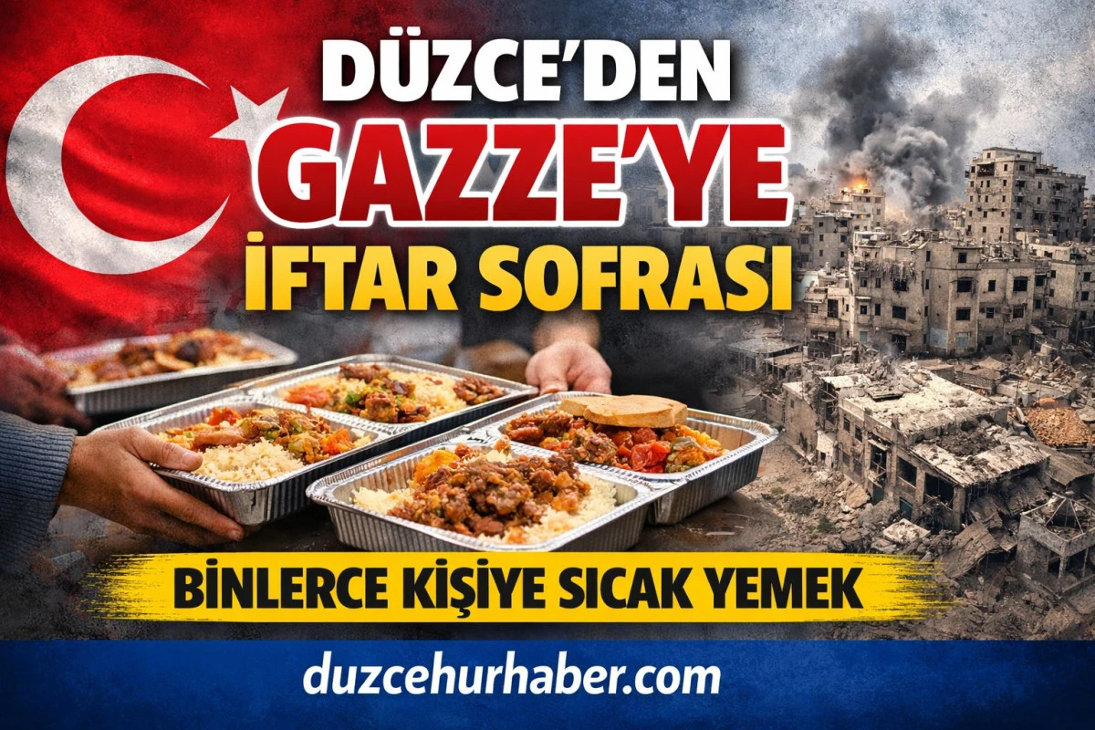 D&uuml;zce&rsquo;den Gazze&rsquo;ye Ramazan Desteği! Binlerce Kişiye İftar Sofrası Kuruldu