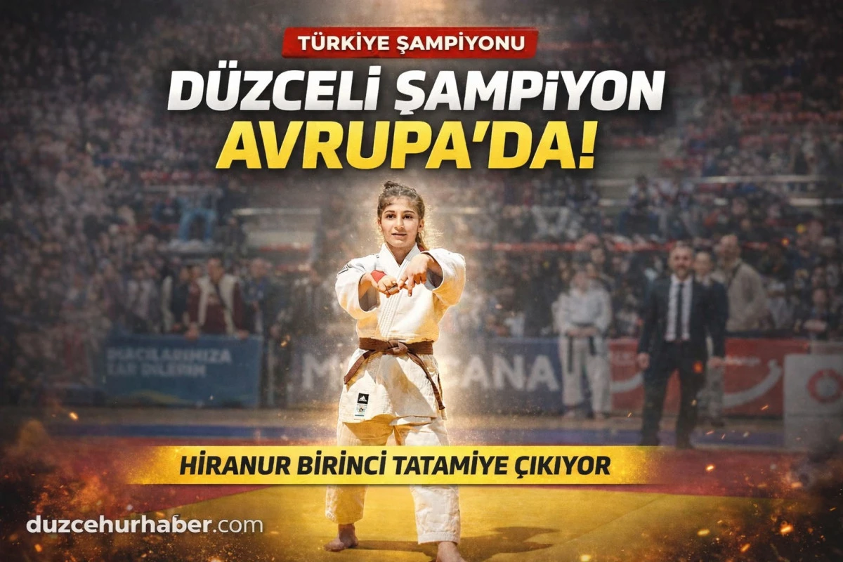 D&uuml;zceli Şampiyon Avrupa Yolunda! Hiranur Birinci Tatamiye &Ccedil;ıkıyor