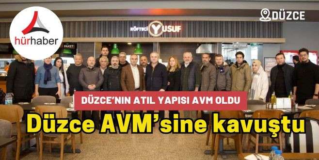 Düzce’nin atıl yapısı AVM oldu