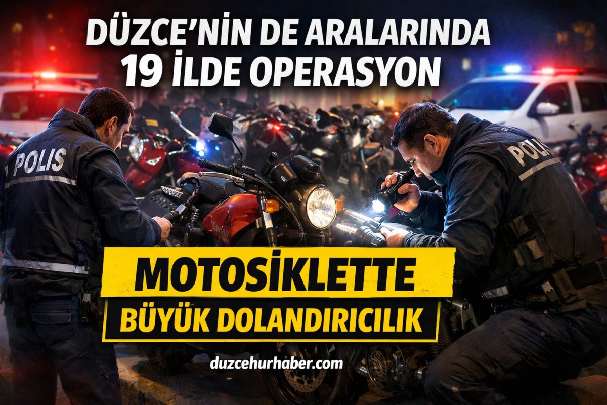 &ldquo;D&uuml;zce&rsquo;nin de Aralarında Olduğu 19 İlde Baskın! 50 CC Motosikletlerde B&uuml;y&uuml;k Dolandırıcılık&rdquo;