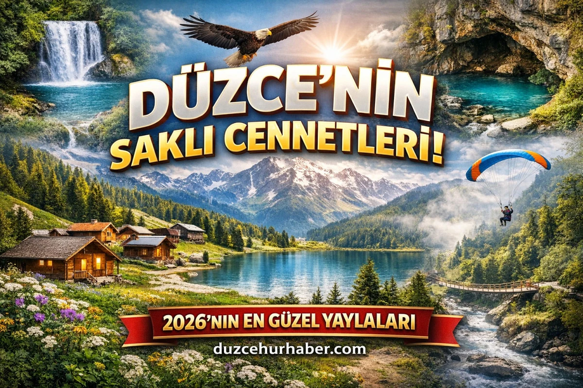 D&uuml;zce&rsquo;nin En G&uuml;zel Yaylaları 2026: Gezilecek Yerler ve Saklı Cennetler