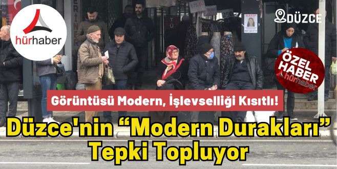 Düzce'nin Modern Durakları Tepki Topluyor