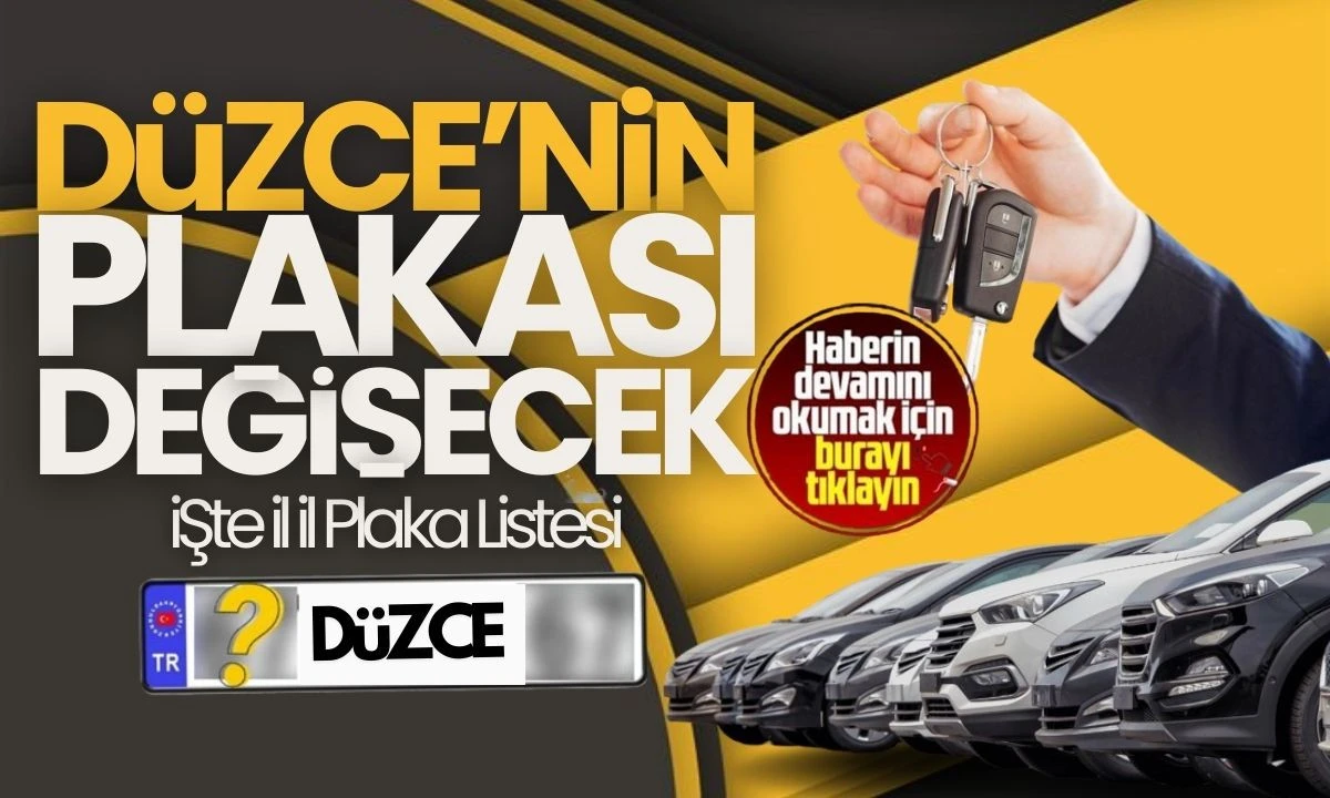 Düzce'nin plaka kodu değişimi! 2025 il il yeni plaka listesi