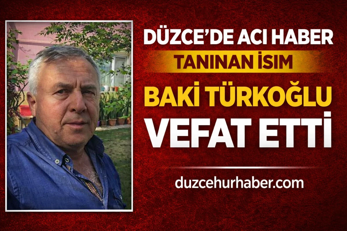D&uuml;zce&rsquo;nin tanınan esnafı Baki T&uuml;rkoğlu hayatını kaybetti
