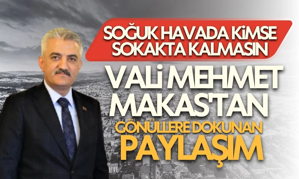 D&Uuml;ZCE'NİN VALİSİ MEHMET MAKAS'TAN G&Ouml;N&Uuml;LLERE DOKUNAN PAYLAŞIM 