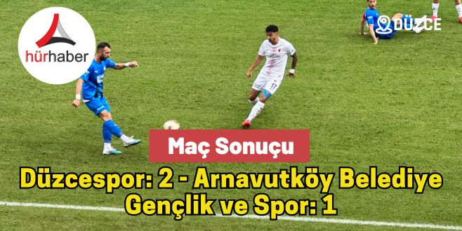 Düzcespor: 2 - Arnavutköy Belediye Gençlik ve Spor: 1