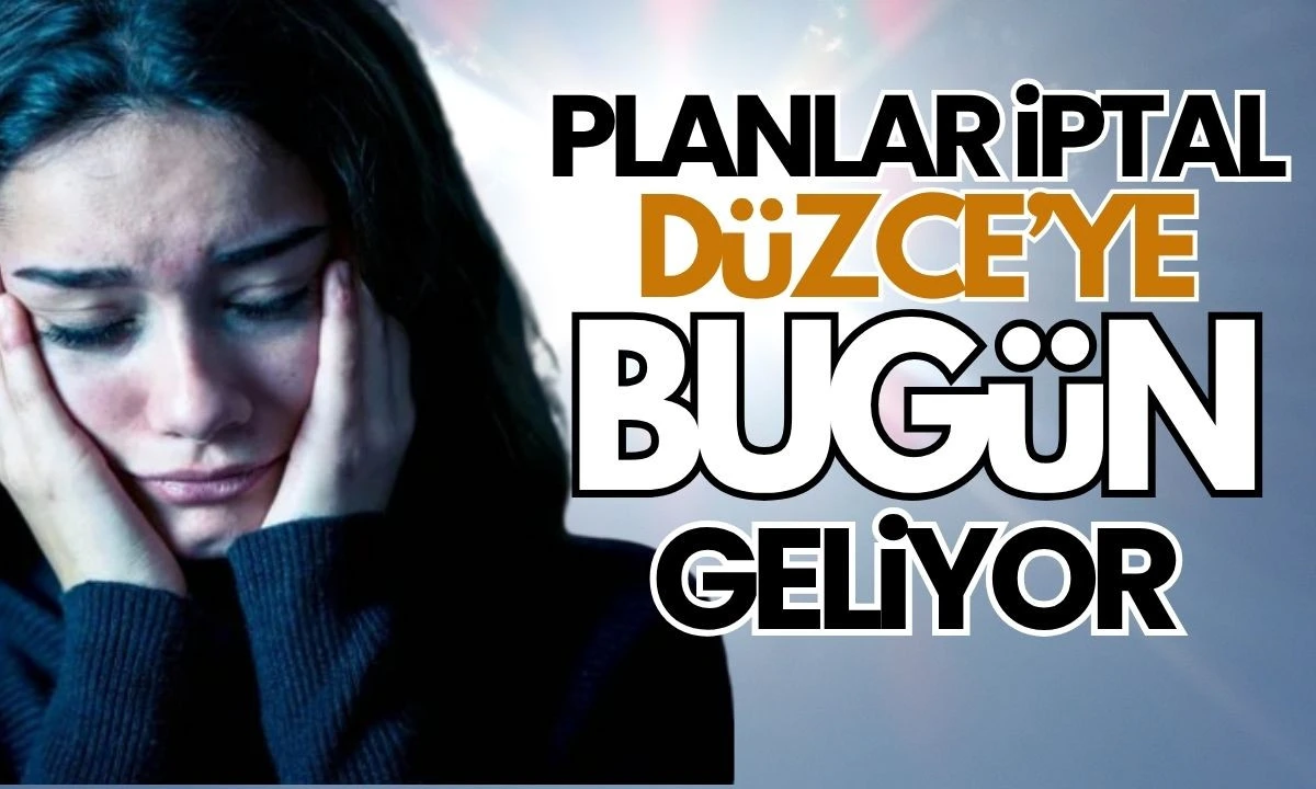 Düzce'ye BUGÜN geliyor