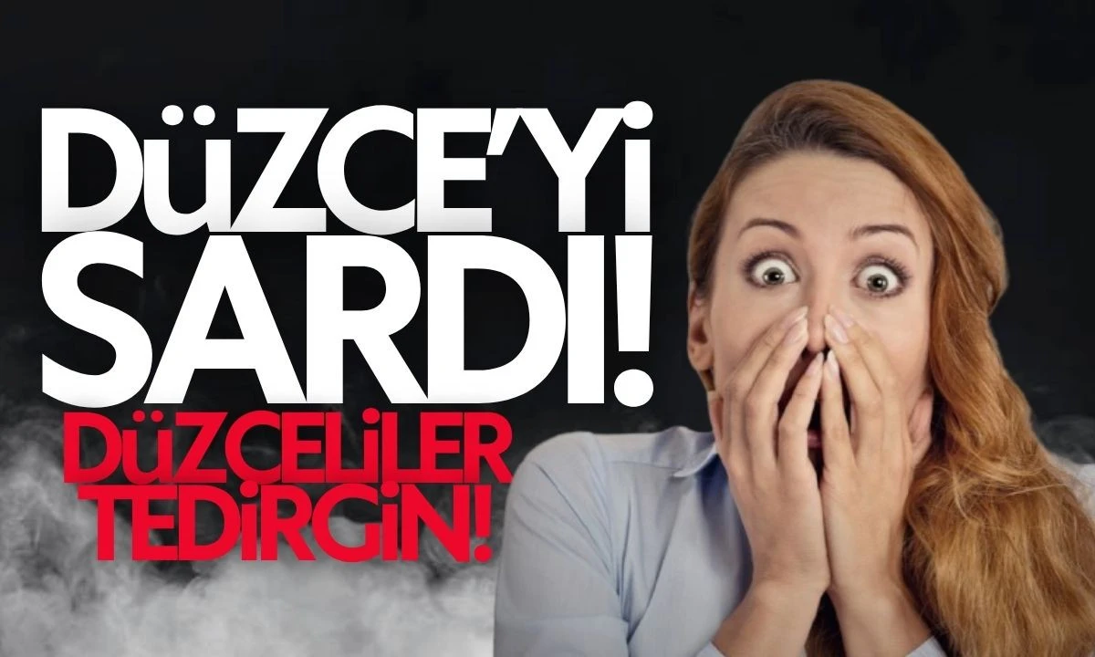 Düzce'yi Sardı: Düzceliler Tedirgin 