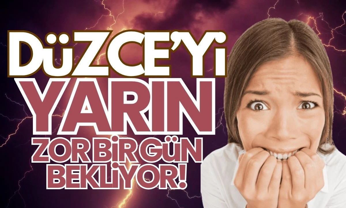 Düzce'yi Yarın zor bir gün bekliyor 25 Ekim 2025 