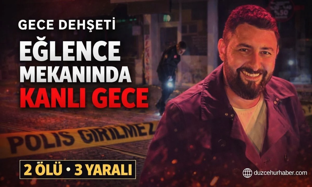 Eğlence Mekanına Silahlı Saldırı: 2 Kişi Hayatını Kaybetti, 3 Yaralı