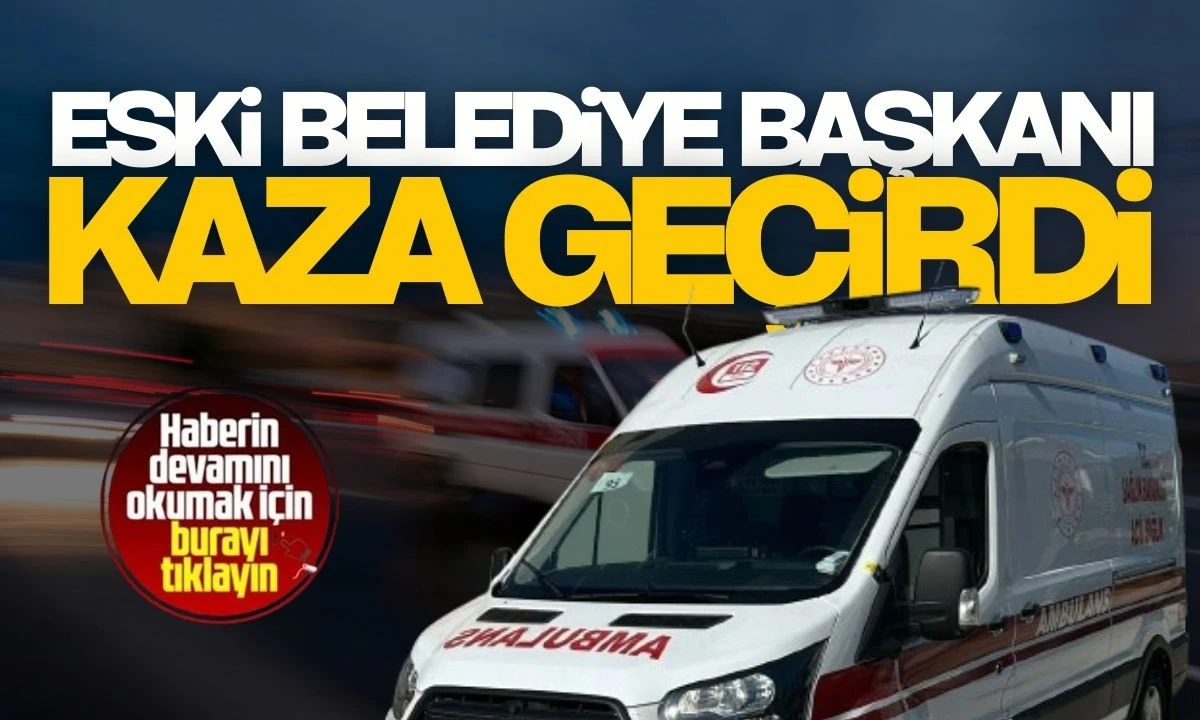 Eski Belediye Başkanı Cengiz Kınay’a otomobil çarptı