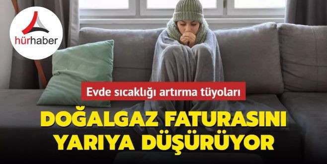 Evde sıcaklığı artırma tüyoları! Kombi, pencere, duvar hepsi önemli! Doğalgaz faturasını yarıya düşürüyor