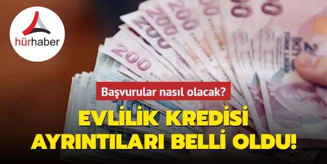 Evlilik kredisi ayrıntıları belli oldu! Başvurular nasıl olacak?