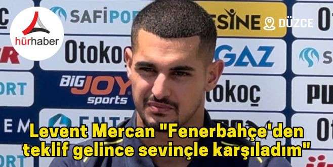 Fenerbah&ccedil;e'nin yeni transferi Levent Mercan 