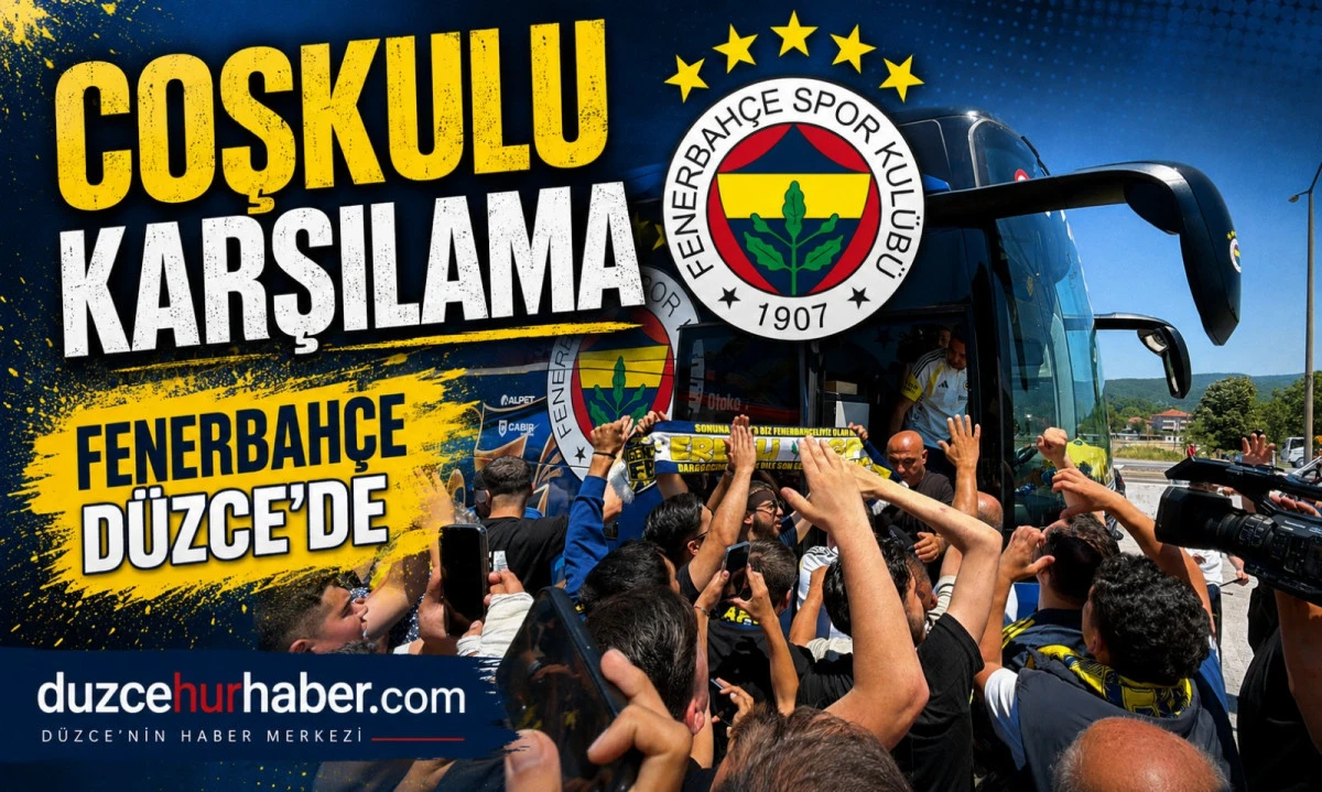 Fenerbah&ccedil;e'ye D&uuml;zce'de Coşkulu Karşılama