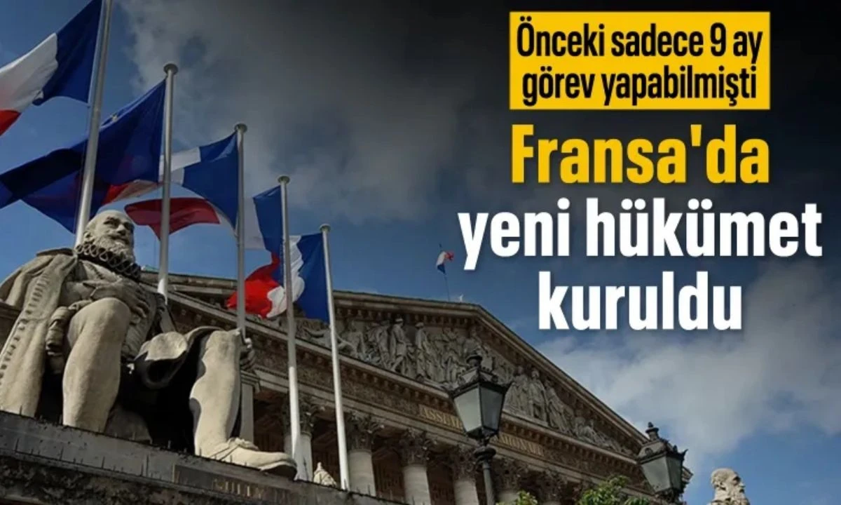 Fransa'da yeni hükümetin kurulduğu açıklandı