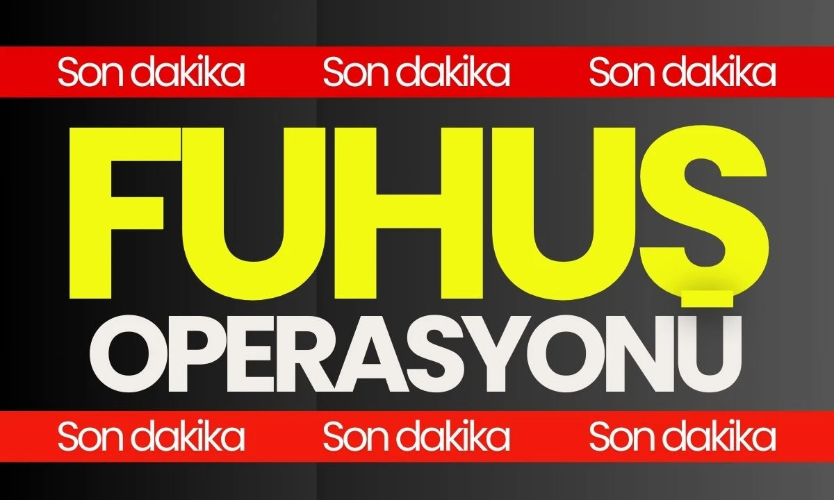 Fuhuş operasyonu! 