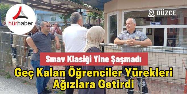 Geç kalan öğrenciler yürekleri ağızlara getirdi