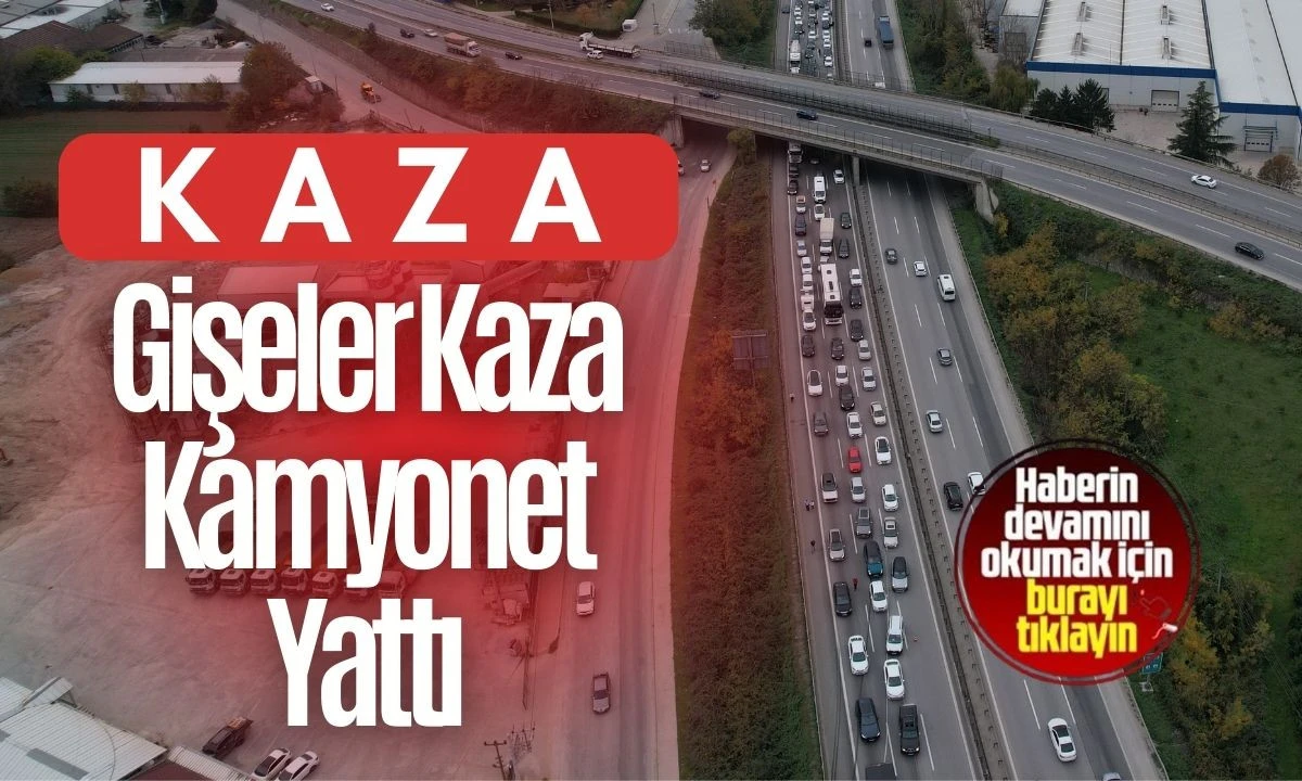 Gişeler Kaza: Kamyonet Yattı