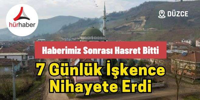 Gölyaka İçmeler 7 Günlük işkence nihayete erdi