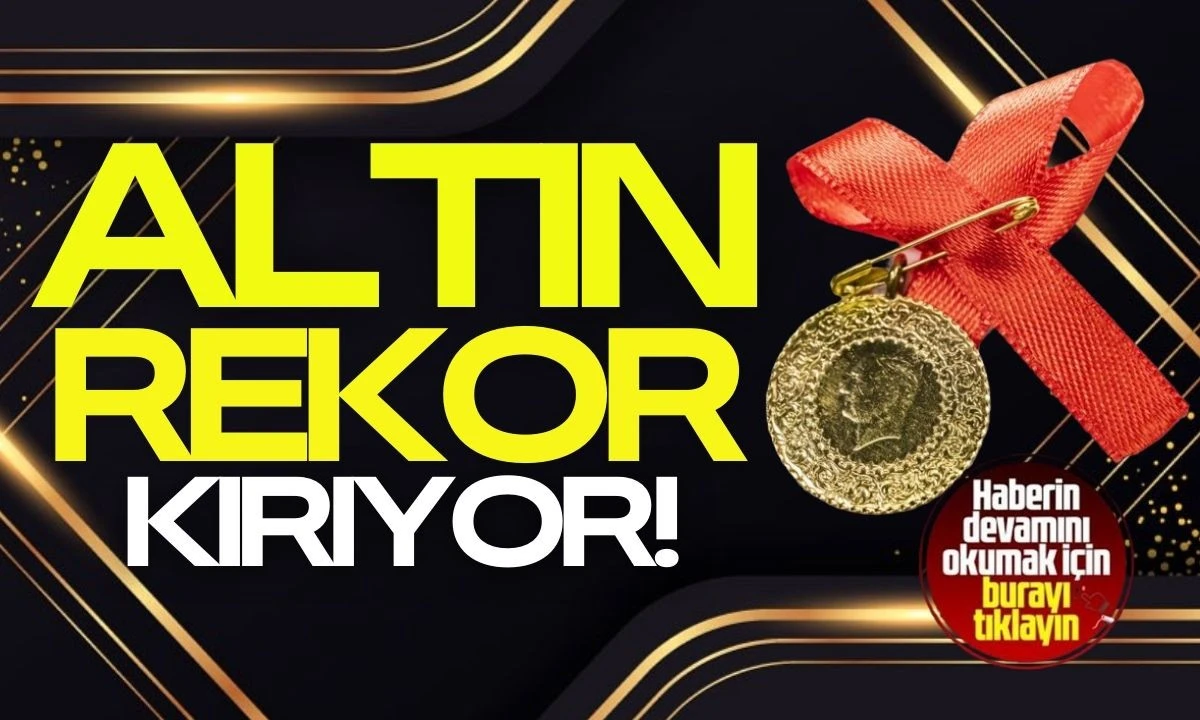 Gram Altın Yeni Rekoru Ne Kadar? İşte Güncel Fiyatlar Bugün 2025