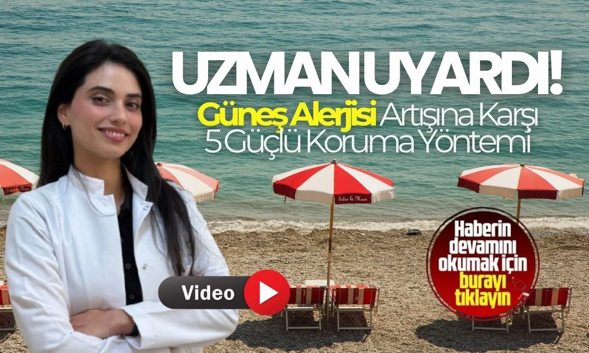 Güneş Alerjisi ve Korunma: 2025 Güncel Bilgiler 