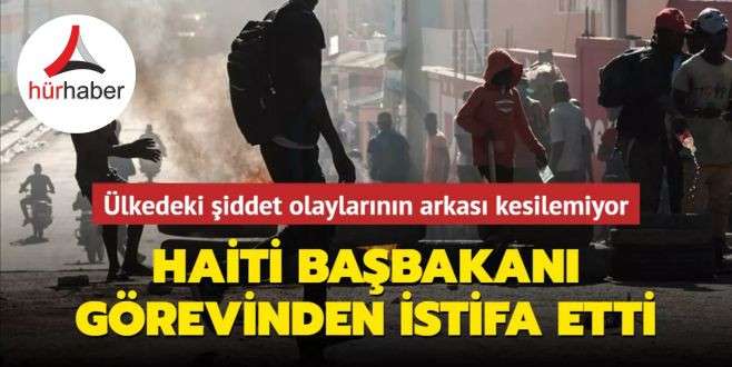 Haiti Başbakanı görevinden istifa etti... Ülkedeki şiddet olaylarının arkası kesilemiyor