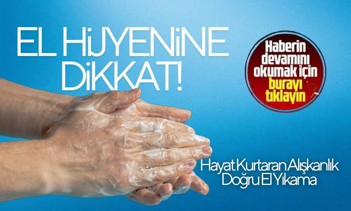 Hayat Kurtaran Alışkanlık: Doğru El Yıkama