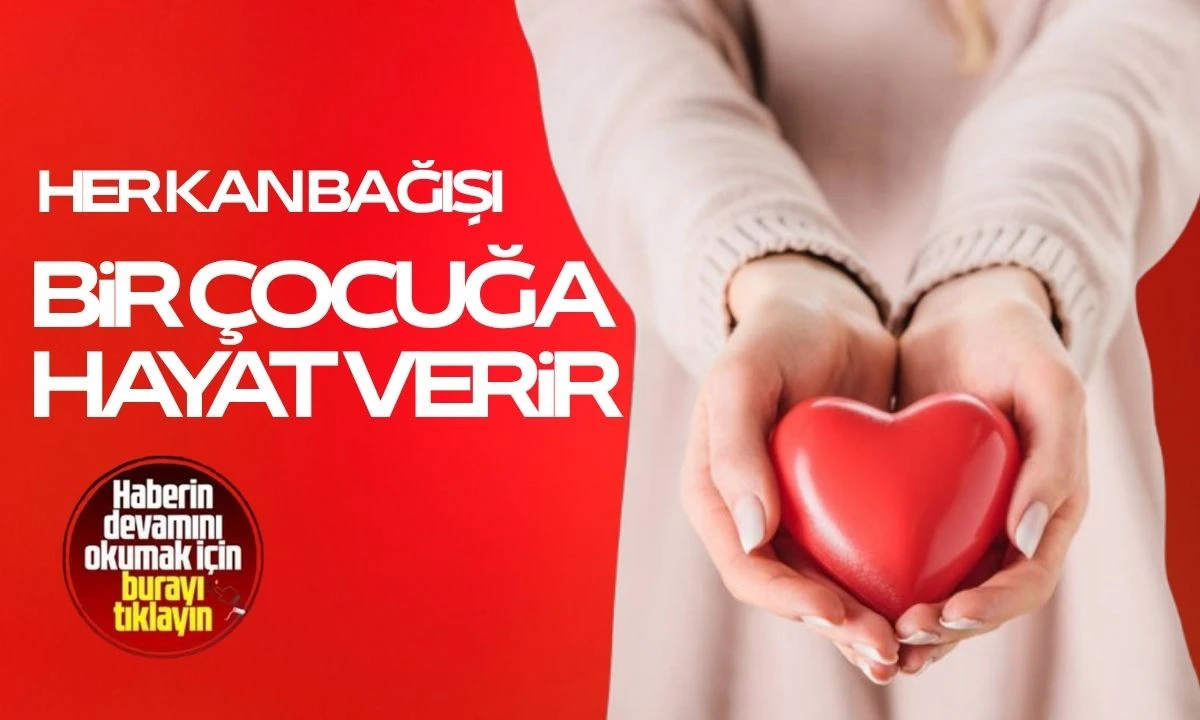 Her Kan Bağışı Bir Çocuğa Hayat Verir
