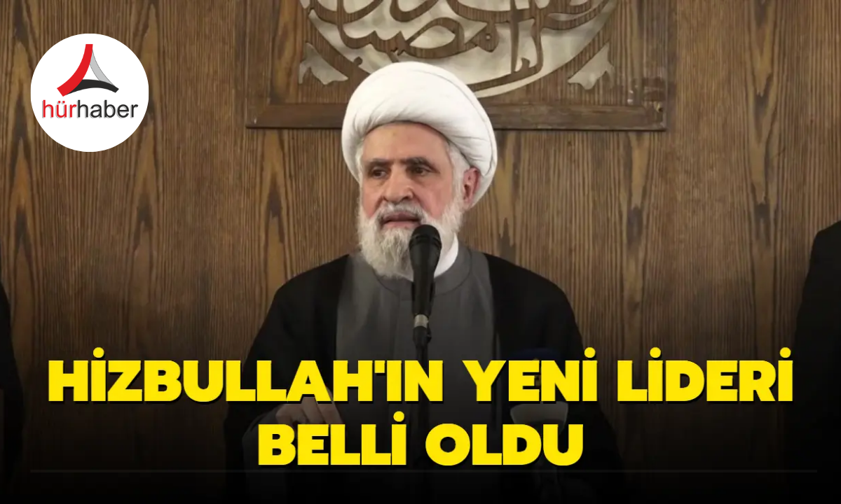 Hizbullah yeni liderini açıkladı!