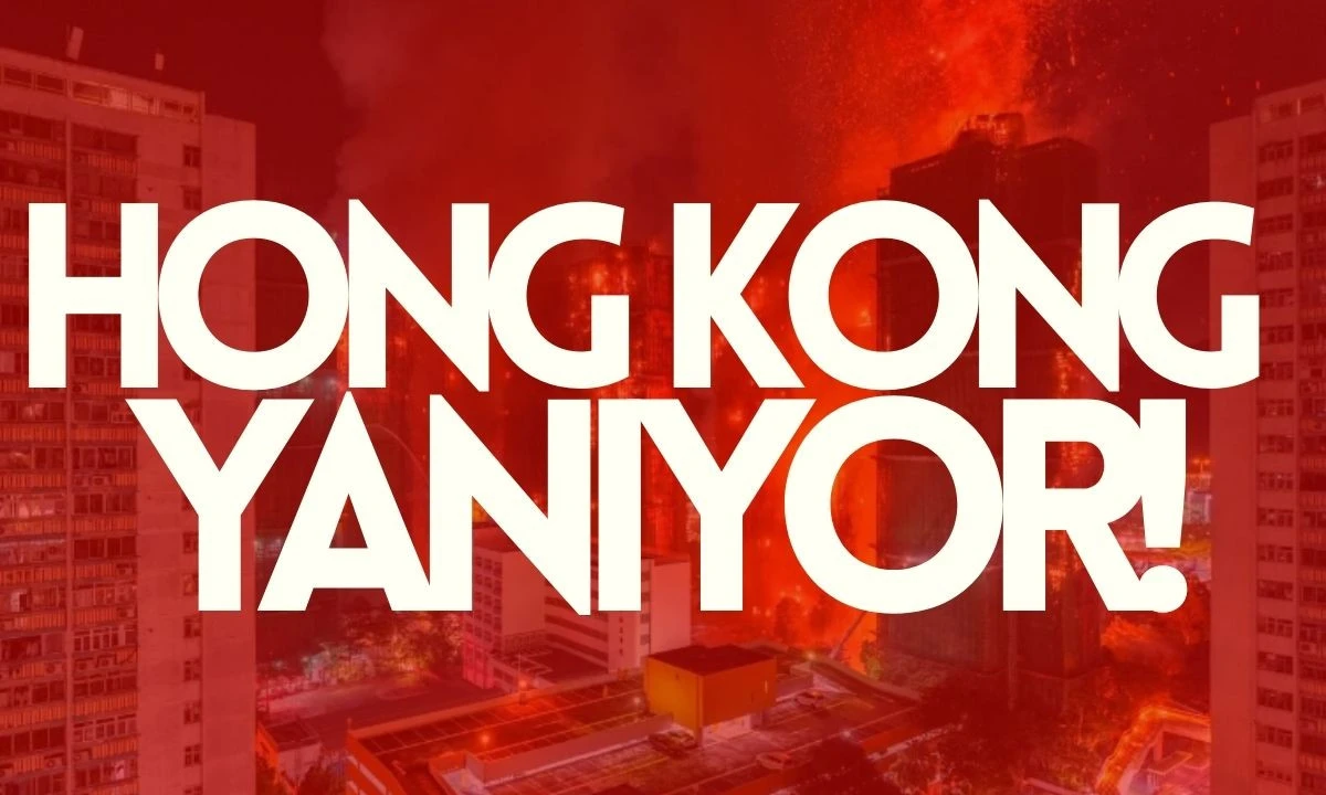 Hong kong yanıyor: 2 bin daireli site yanıyor