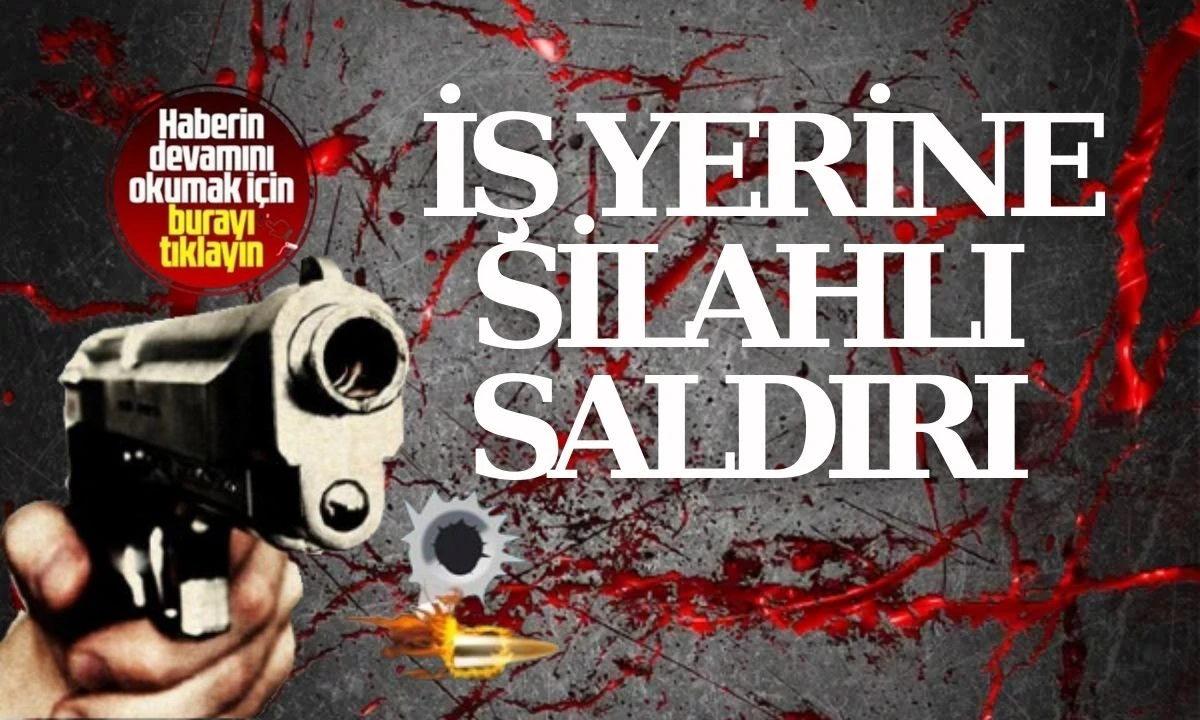 İş Yerine Silahlı Baskın: 1 kişi tutuklandı 