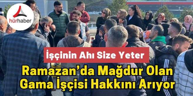 İşçinin Ahı Size Yeter Gama Elyaf mağdur ediyor 