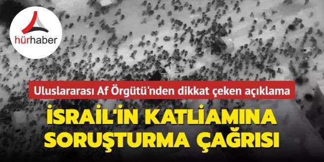 İsrail'in katliamına soruşturma çağrısı